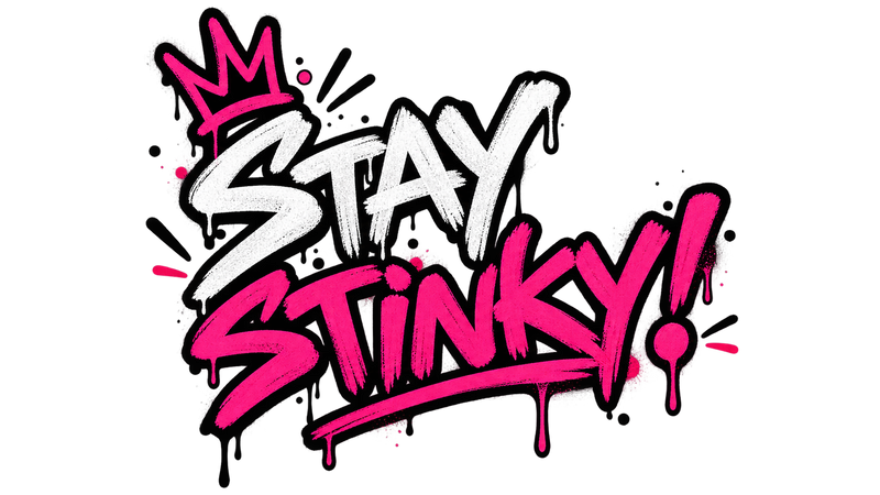 STAY STINKY